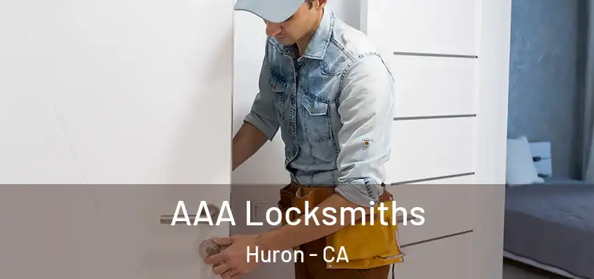  AAA Locksmiths Huron - CA