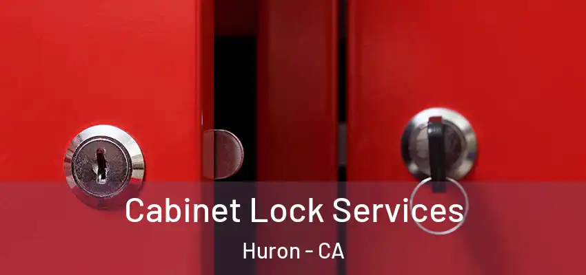 Cabinet Lock Services Huron - CA