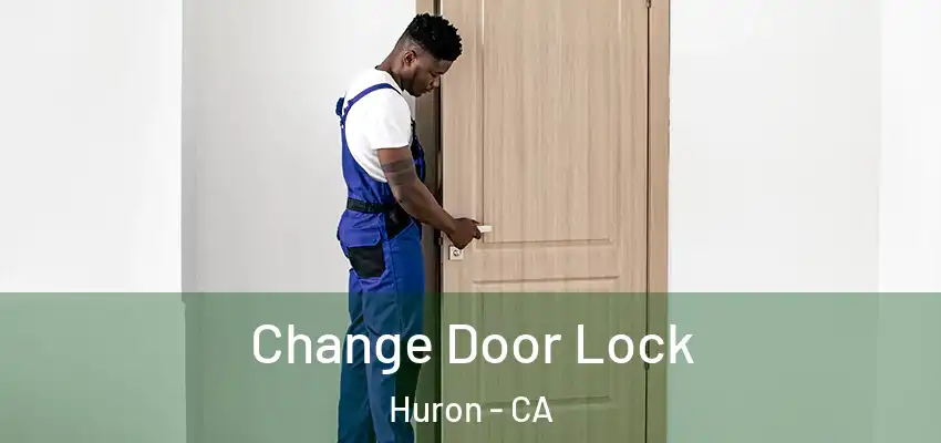  Change Door Lock Huron - CA