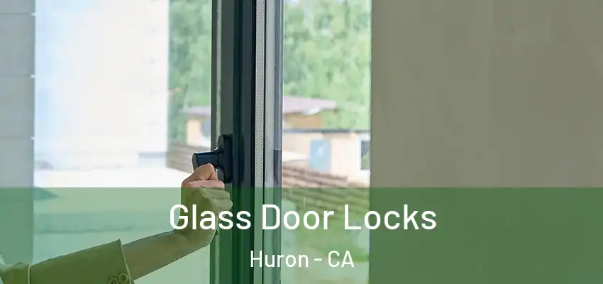 Glass Door Locks Huron - CA
