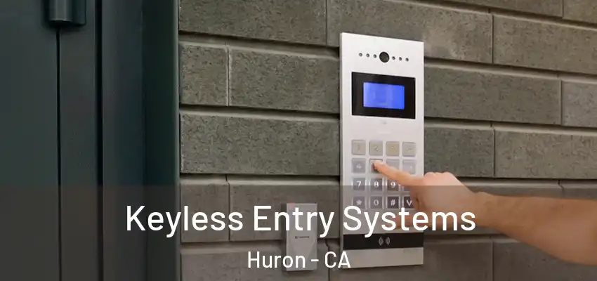 Keyless Entry Systems Huron - CA