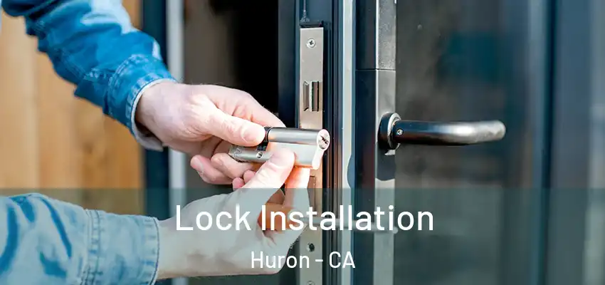  Lock Installation Huron - CA