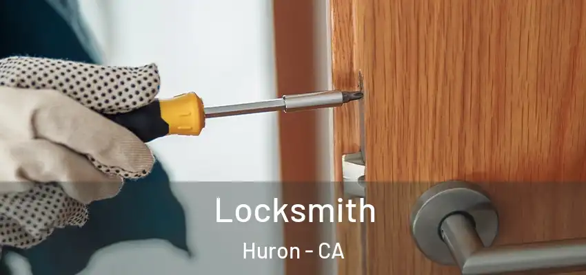  Locksmith Huron - CA