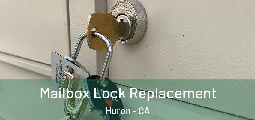  Mailbox Lock Replacement Huron - CA