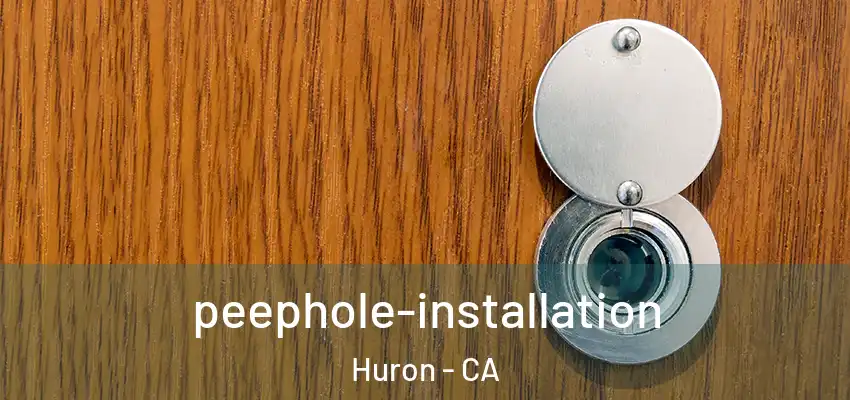  peephole-installation Huron - CA