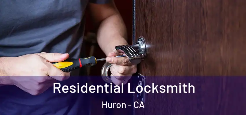  Residential Locksmith Huron - CA